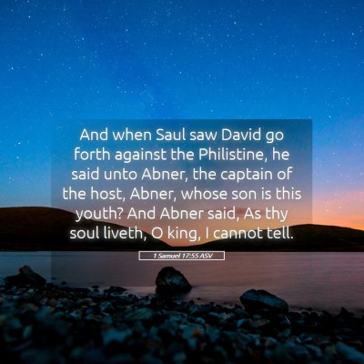 Picture 05 - 1 Samuel 17:55 ASV - And when Saul saw David go forth against the - Bible Verse Picture