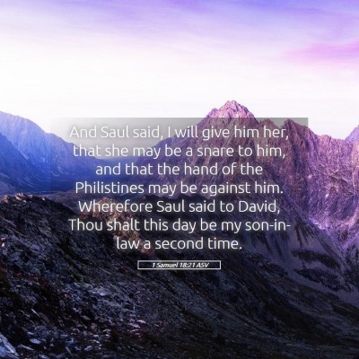 Picture 05 - 1 Samuel 18:21 ASV - And Saul said, I will give him her, that she may - Bible Verse Picture