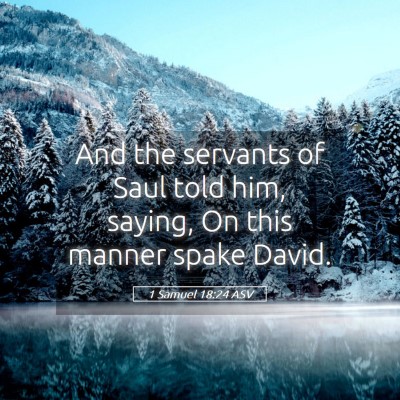 Picture 05 - 1 Samuel 18:24 ASV - And the servants of Saul told him, saying, On - Bible Verse Picture