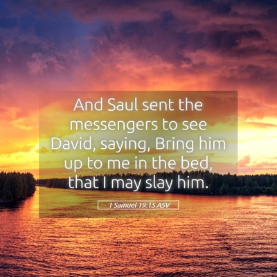 Picture 05 - 1 Samuel 19:15 ASV - And Saul sent the messengers to see David, - Bible Verse Picture
