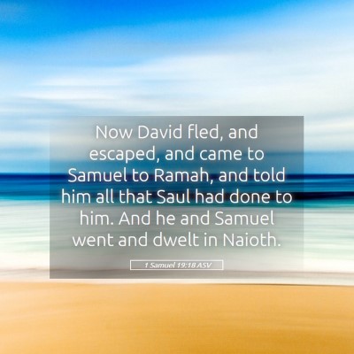 Picture 05 - 1 Samuel 19:18 ASV - Now David fled, and escaped, and came to Samuel - Bible Verse Picture