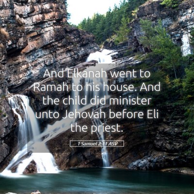 Picture 05 - 1 Samuel 2:11 ASV - And Elkanah went to Ramah to his house. And the - Bible Verse Picture
