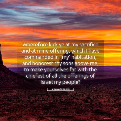 Picture 05 - 1 Samuel 2:29 ASV - Wherefore kick ye at my sacrifice and at mine - Bible Verse Picture