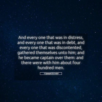 Picture 05 - 1 Samuel 22:2 ASV - And every one that was in distress, and every one - Bible Verse Picture