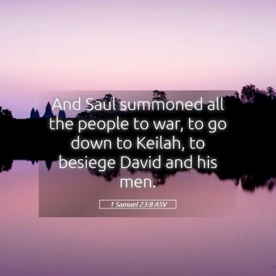 Picture 05 - 1 Samuel 23:8 ASV - And Saul summoned all the people to war, to go - Bible Verse Picture