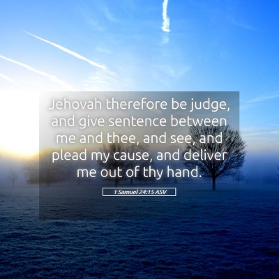 Picture 05 - 1 Samuel 24:15 ASV - Jehovah therefore be judge, and give sentence - Bible Verse Picture