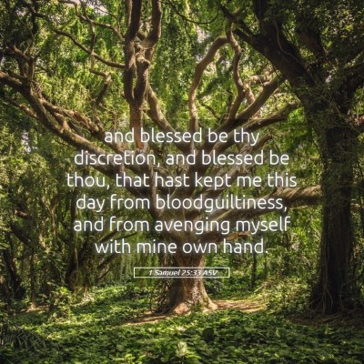 Picture 05 - 1 Samuel 25:33 ASV - and blessed be thy discretion, and blessed be - Bible Verse Picture