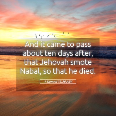 Picture 05 - 1 Samuel 25:38 ASV - And it came to pass about ten days after, that - Bible Verse Picture