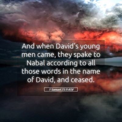 Picture 05 - 1 Samuel 25:9 ASV - And when David's young men came, they spake to - Bible Verse Picture