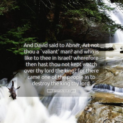 Picture 05 - 1 Samuel 26:15 ASV - And David said to Abner, Art not thou a `valiant' - Bible Verse Picture
