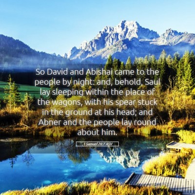 Picture 05 - 1 Samuel 26:7 ASV - So David and Abishai came to the people by night: - Bible Verse Picture