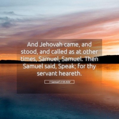Picture 05 - 1 Samuel 3:10 ASV - And Jehovah came, and stood, and called as at - Bible Verse Picture