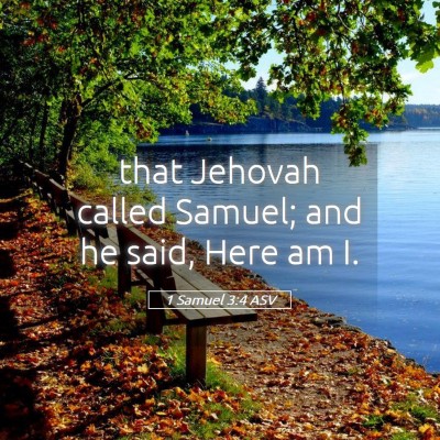 Picture 05 - 1 Samuel 3:4 ASV - that Jehovah called Samuel; and he said, Here am - Bible Verse Picture
