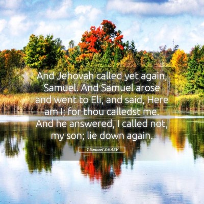 Picture 05 - 1 Samuel 3:6 ASV - And Jehovah called yet again, Samuel. And Samuel - Bible Verse Picture