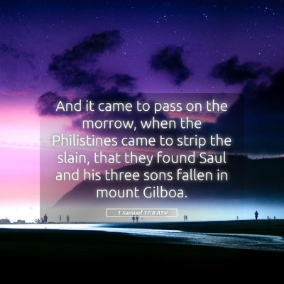 Picture 05 - 1 Samuel 31:8 ASV - And it came to pass on the morrow, when the - Bible Verse Picture