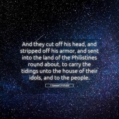 Picture 05 - 1 Samuel 31:9 ASV - And they cut off his head, and stripped off his - Bible Verse Picture