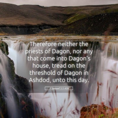 Picture 05 - 1 Samuel 5:5 ASV - Therefore neither the priests of Dagon, nor any - Bible Verse Picture