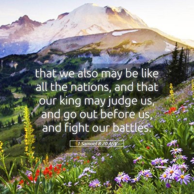 Picture 05 - 1 Samuel 8:20 ASV - that we also may be like all the nations, and - Bible Verse Picture