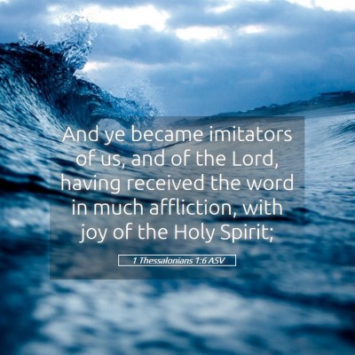 Picture 05 - 1 Thessalonians 1:6 ASV - And ye became imitators of us, and of the Lord, - Bible Verse Picture