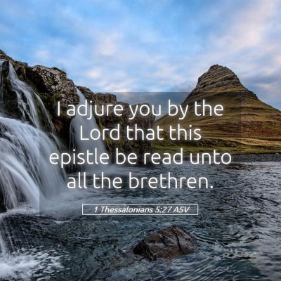 Picture 05 - 1 Thessalonians 5:27 ASV - I adjure you by the Lord that this epistle be - Bible Verse Picture