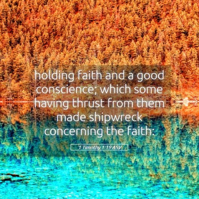 Picture 05 - 1 Timothy 1:19 ASV - holding faith and a good conscience; which some - Bible Verse Picture