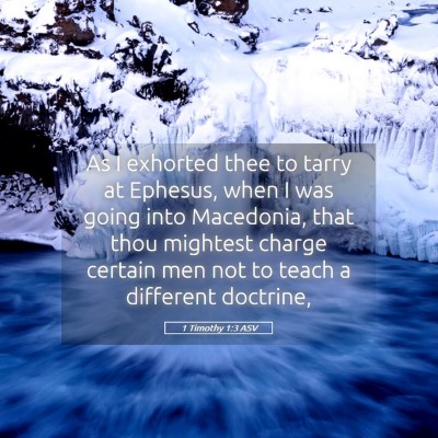 Picture 05 - 1 Timothy 1:3 ASV - As I exhorted thee to tarry at Ephesus, when I - Bible Verse Picture