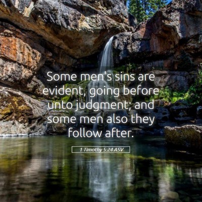 Picture 05 - 1 Timothy 5:24 ASV - Some men's sins are evident, going before unto - Bible Verse Picture