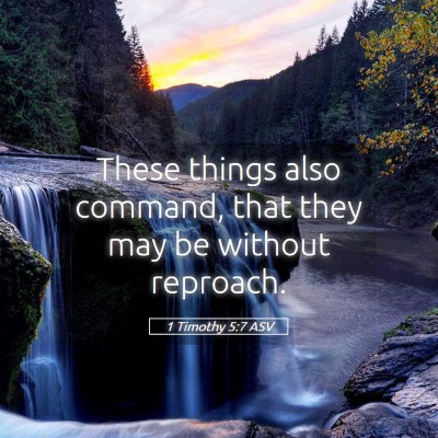 Picture 05 - 1 Timothy 5:7 ASV - These things also command, that they may be - Bible Verse Picture