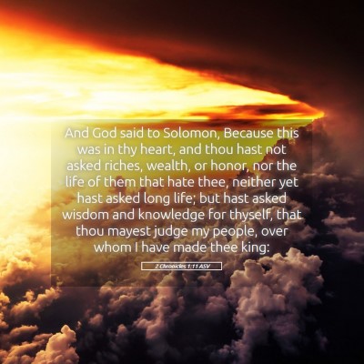 Picture 05 - 2 Chronicles 1:11 ASV - And God said to Solomon, Because this was in thy - Bible Verse Picture