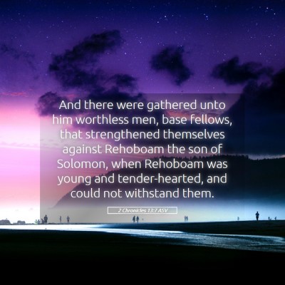 Picture 05 - 2 Chronicles 13:7 ASV - And there were gathered unto him worthless men, - Bible Verse Picture