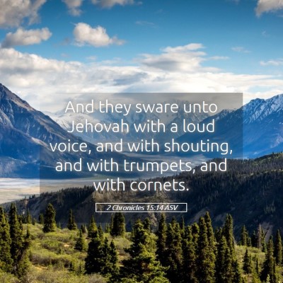 Picture 05 - 2 Chronicles 15:14 ASV - And they sware unto Jehovah with a loud voice, - Bible Verse Picture