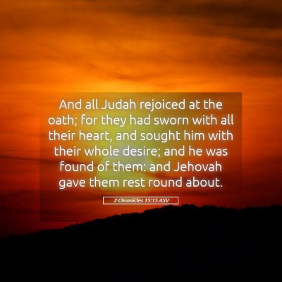 Picture 05 - 2 Chronicles 15:15 ASV - And all Judah rejoiced at the oath; for they had - Bible Verse Picture