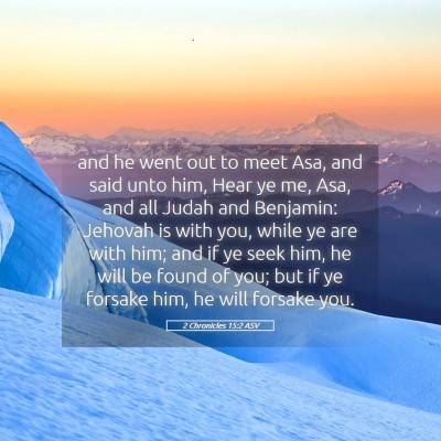 Picture 05 - 2 Chronicles 15:2 ASV - and he went out to meet Asa, and said unto him, - Bible Verse Picture