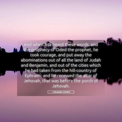 Picture 05 - 2 Chronicles 15:8 ASV - And when Asa heard these words, and the prophecy - Bible Verse Picture