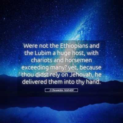 Picture 05 - 2 Chronicles 16:8 ASV - Were not the Ethiopians and the Lubim a huge - Bible Verse Picture