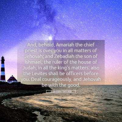 Picture 05 - 2 Chronicles 19:11 ASV - And, behold, Amariah the chief priest is over you - Bible Verse Picture