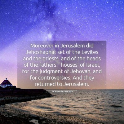 Picture 05 - 2 Chronicles 19:8 ASV - Moreover in Jerusalem did Jehoshaphat set of the - Bible Verse Picture