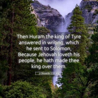 Picture 05 - 2 Chronicles 2:11 ASV - Then Huram the king of Tyre answered in writing, - Bible Verse Picture