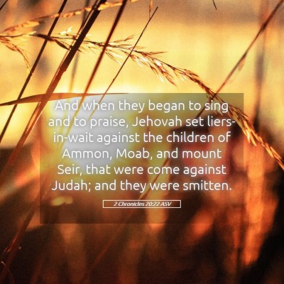 Picture 05 - 2 Chronicles 20:22 ASV - And when they began to sing and to praise, - Bible Verse Picture