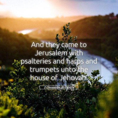 Picture 05 - 2 Chronicles 20:28 ASV - And they came to Jerusalem with psalteries and - Bible Verse Picture