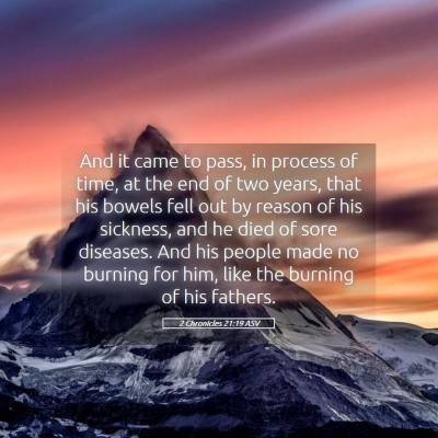 Picture 05 - 2 Chronicles 21:19 ASV - And it came to pass, in process of time, at the - Bible Verse Picture