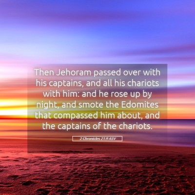 Picture 05 - 2 Chronicles 21:9 ASV - Then Jehoram passed over with his captains, and - Bible Verse Picture