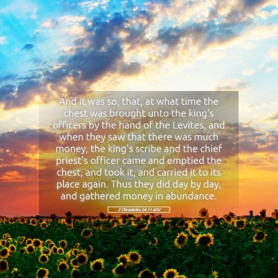 Picture 05 - 2 Chronicles 24:11 ASV - And it was so, that, at what time the chest was - Bible Verse Picture