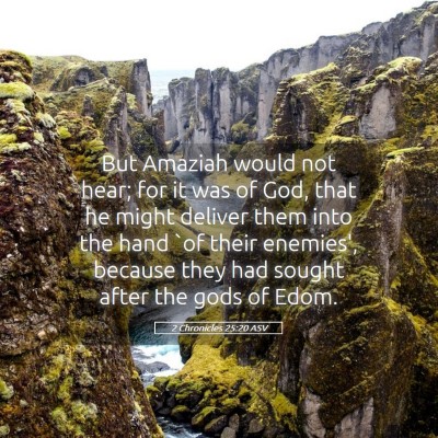 Picture 05 - 2 Chronicles 25:20 ASV - But Amaziah would not hear; for it was of God, - Bible Verse Picture