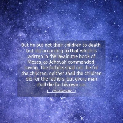 Picture 05 - 2 Chronicles 25:4 ASV - But he put not their children to death, but did - Bible Verse Picture