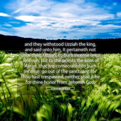 Picture 05 - 2 Chronicles 26:18 ASV - and they withstood Uzziah the king, and said unto - Bible Verse Picture