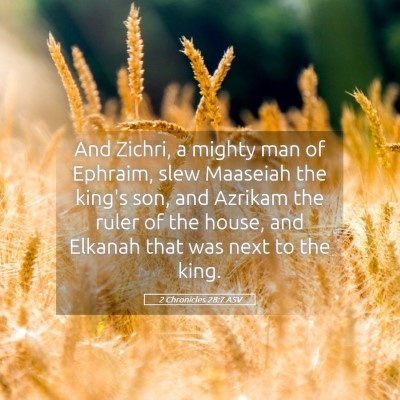 Picture 05 - 2 Chronicles 28:7 ASV - And Zichri, a mighty man of Ephraim, slew - Bible Verse Picture