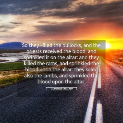 Picture 05 - 2 Chronicles 29:22 ASV - So they killed the bullocks, and the priests - Bible Verse Picture