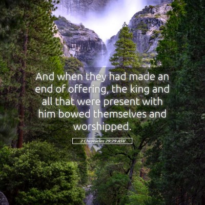 Picture 05 - 2 Chronicles 29:29 ASV - And when they had made an end of offering, the - Bible Verse Picture