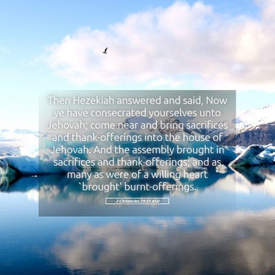 Picture 05 - 2 Chronicles 29:31 ASV - Then Hezekiah answered and said, Now ye have - Bible Verse Picture